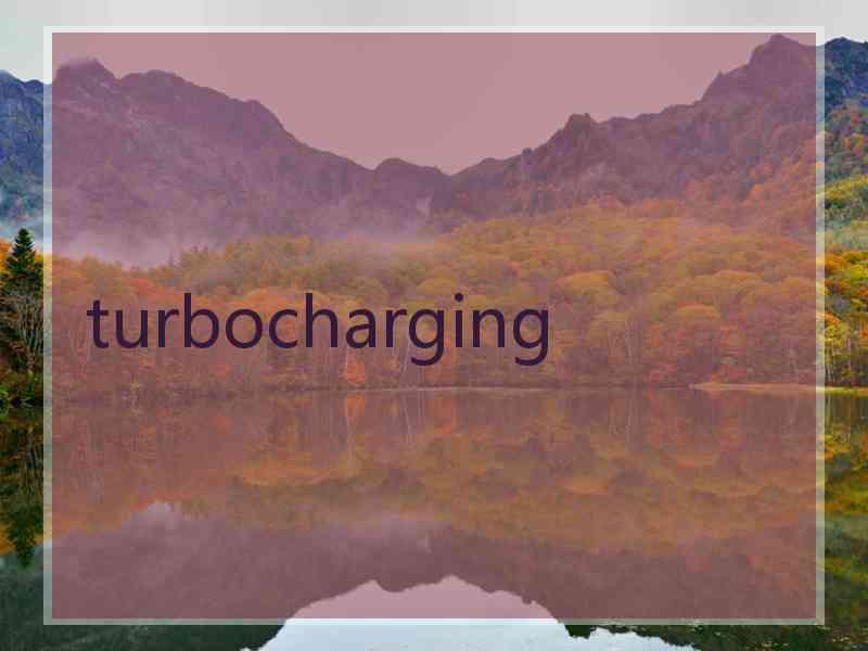 turbocharging turbocharging
