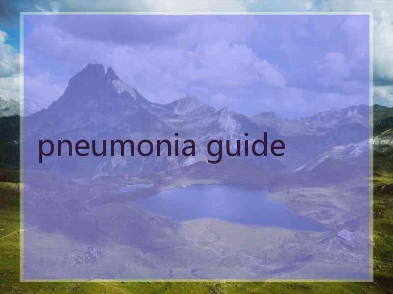 pneumonia guide