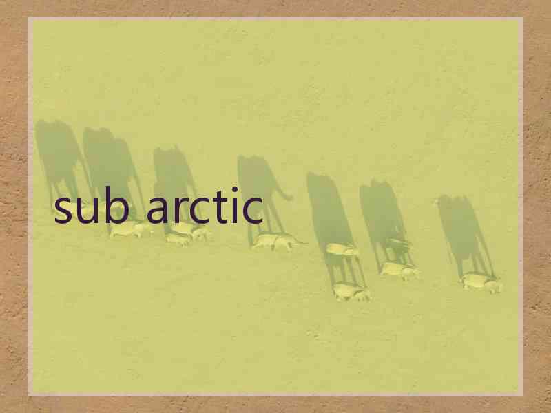 sub arctic