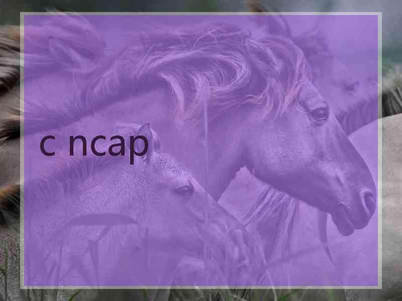 c ncap