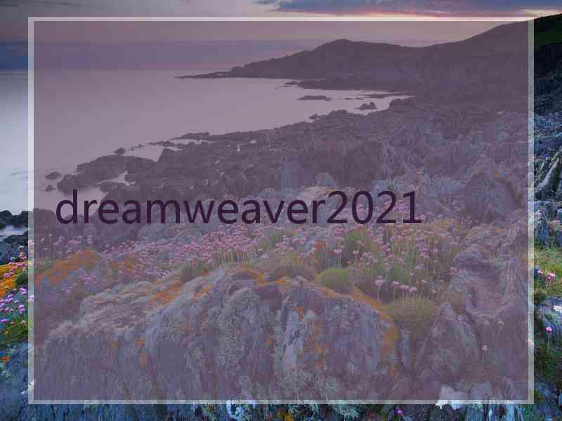 dreamweaver2021